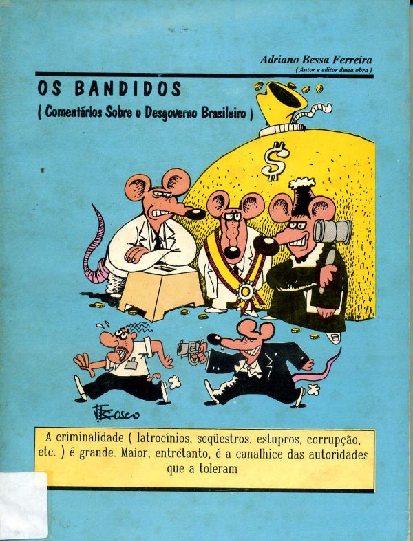 Bandidos, Os (Comentários sobre o Desgoverno Brasileiro)
